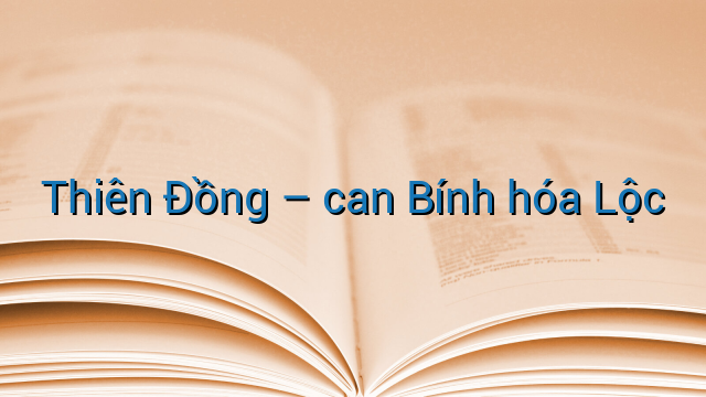 Thiên Đồng - can Bính hóa Lộc
