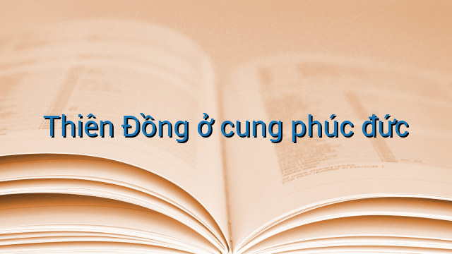 Thiên Đồng ở cung phúc đức