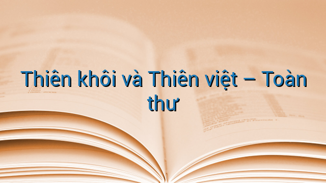 Thiên khôi và Thiên việt - Toàn thư