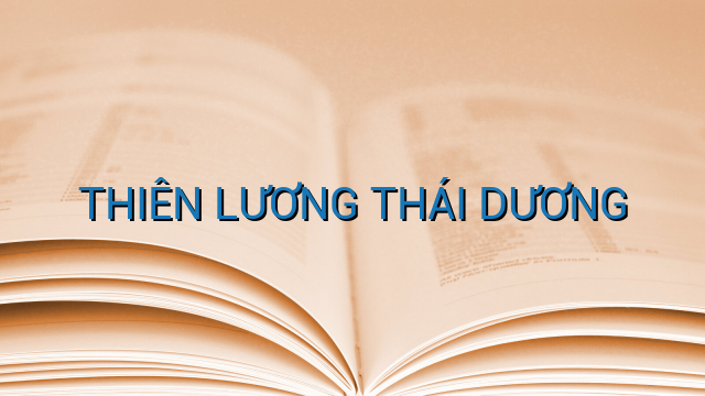 THIÊN LƯƠNG THÁI DƯƠNG