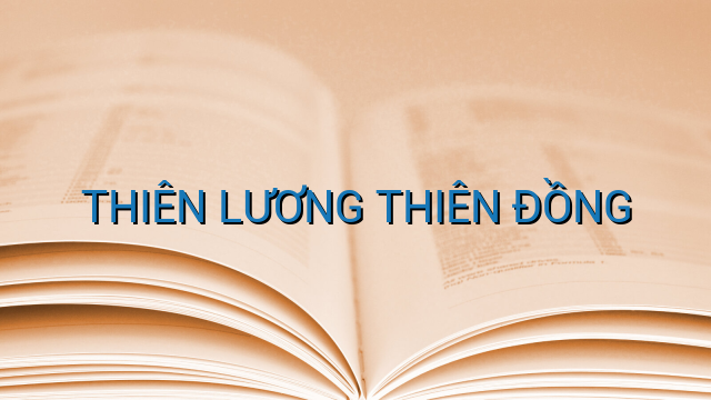 THIÊN LƯƠNG THIÊN ĐỒNG