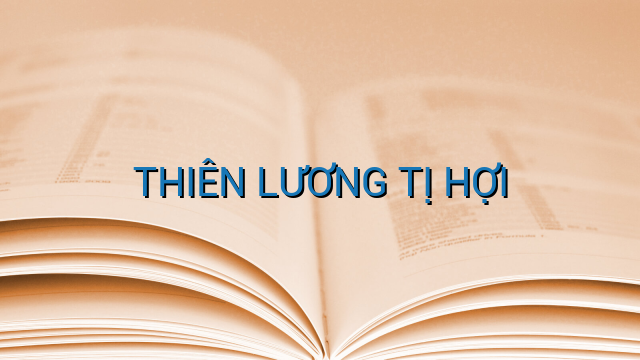 THIÊN LƯƠNG TỊ HỢI