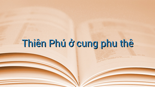 Thiên Phú ở cung phu thê
