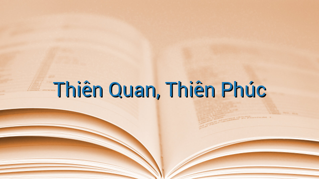 THIÊN QUAN THIÊN PHÚC