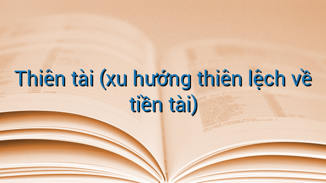 Thiên tài (xu hướng thiên lệch về tiền tài)