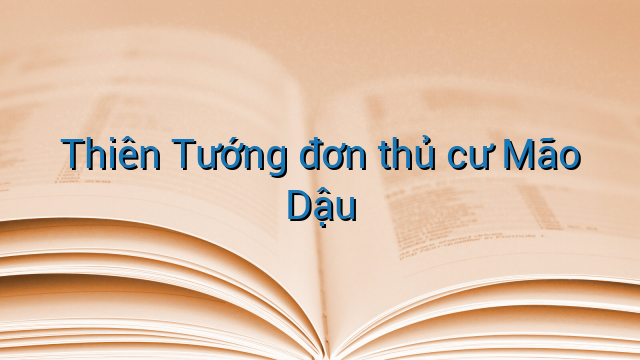 Thiên Tướng đơn thủ cư Mão Dậu