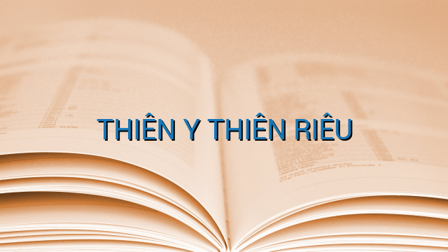 THIÊN Y THIÊN RIÊU