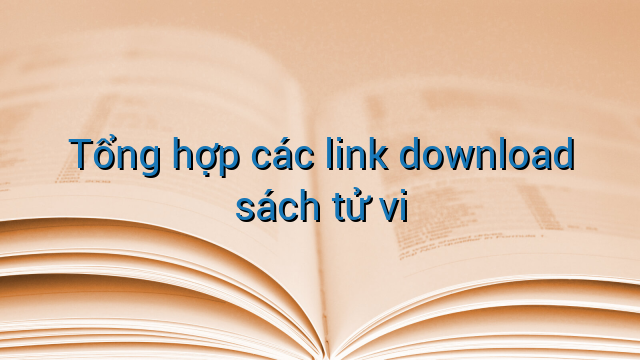 Tổng hợp các link download sách tử vi
