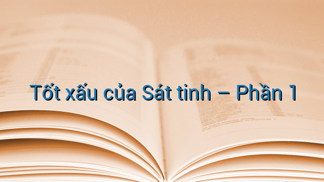 Tốt xấu của Sát tinh - Phần 1