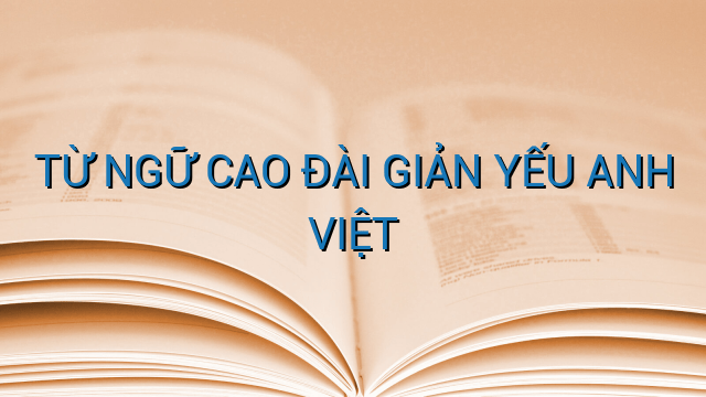 TỪ NGỮ CAO ĐÀI GIẢN YẾU ANH VIỆT