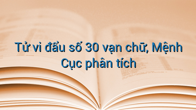 Tử vi đẩu số 30 vạn chữ, Mệnh Cục phân tích
