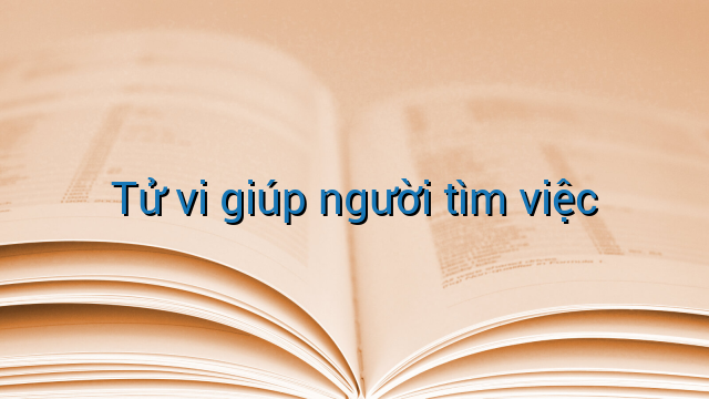 Tử vi giúp người tìm việc