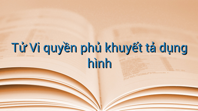 Tử Vi quyền phủ khuyết tả dụng hình