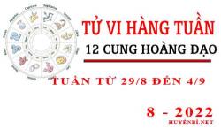 Tử vi tuần mới từ ngày 29/8/2022 - 4/9/2022 của 12 cung hoàng đạo