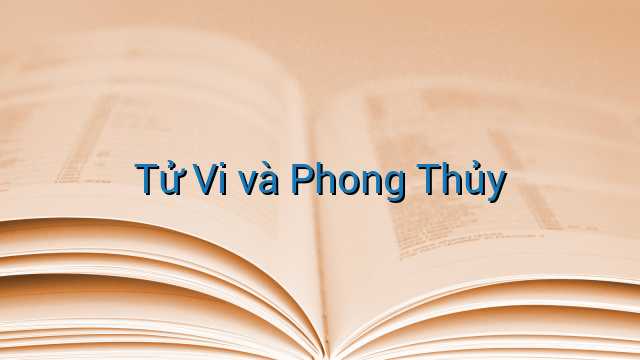 Tử Vi và Phong Thủy