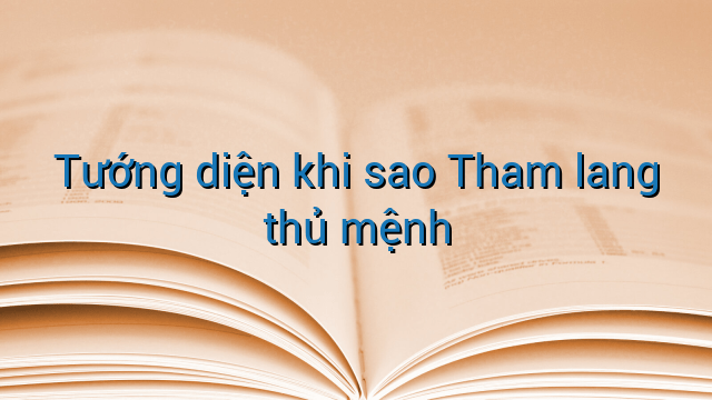 Tướng diện khi sao Tham lang thủ mệnh