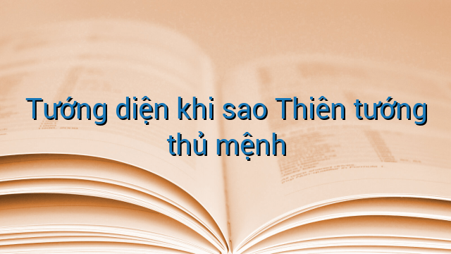 Tướng diện khi sao Thiên tướng thủ mệnh