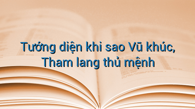 Tướng diện khi sao Vũ khúc, Tham lang thủ mệnh