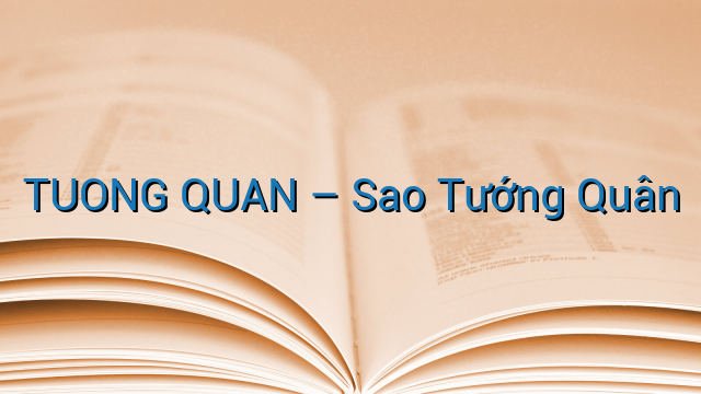 TUONG QUAN - Sao Tướng Quân