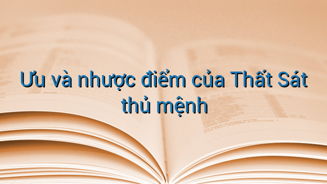Ưu và nhược điểm của Thất Sát thủ mệnh