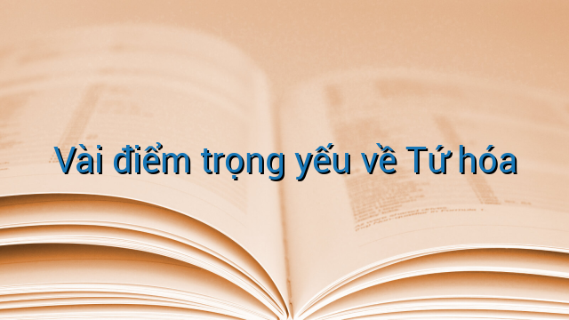 Vài điểm trọng yếu về Tứ hóa