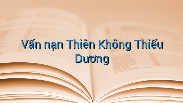 Vấn nạn Thiên Không Thiếu Dương