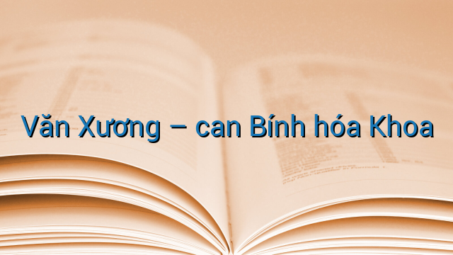 Văn Xương - can Bính hóa Khoa
