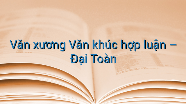 Văn xương Văn khúc hợp luận - Đại Toàn