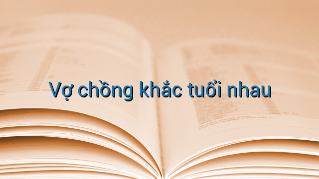 Vợ chồng khắc tuổi nhau