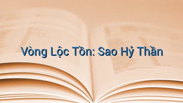 Vòng Lộc Tồn: Sao Hỷ Thần
