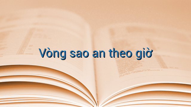 Vòng sao an theo giờ