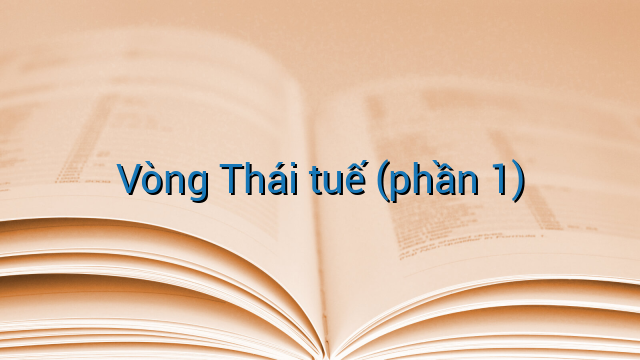 Vòng Thái tuế (phần 1)