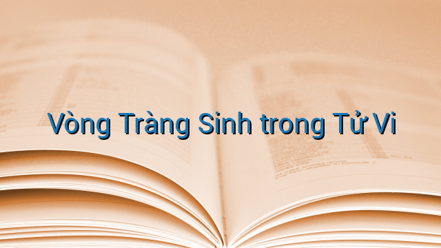 Vòng Tràng Sinh trong Tử Vi