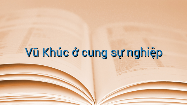 Vũ Khúc ở cung sự nghiệp