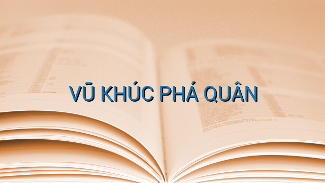 VŨ KHÚC PHÁ QUÂN