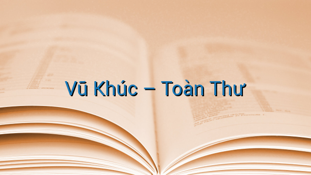 Vũ Khúc - Toàn Thư
