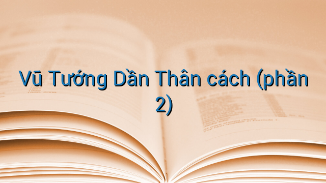 Vũ Tướng Dần Thân cách (phần 2)