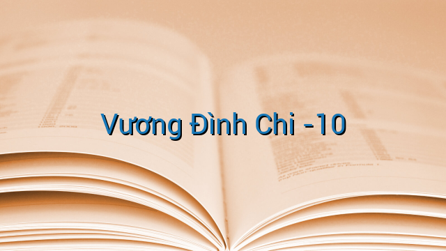 Vương Đình Chi -10