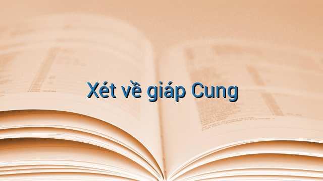 Xét về giáp Cung