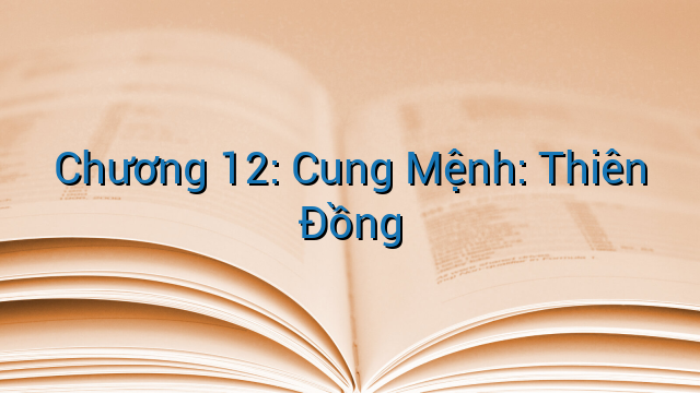 Chương 12: Cung Mệnh: Thiên Đồng