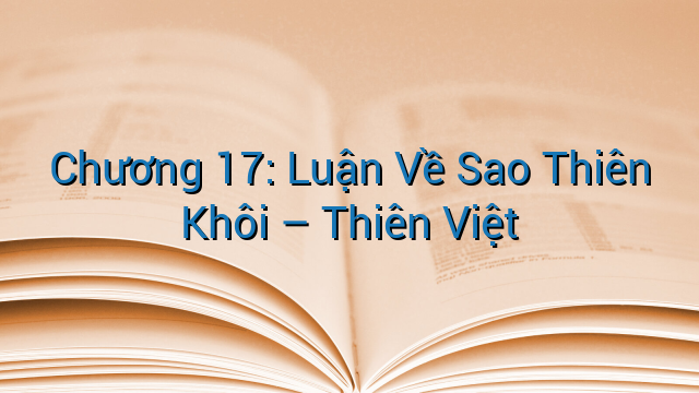 Chương 17: Luận Về Sao Thiên Khôi – Thiên Việt