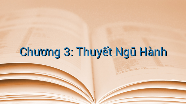 Chương 3: Thuyết Ngũ Hành