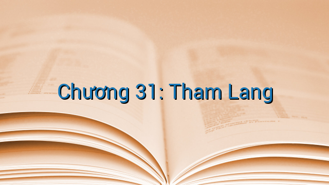 Chương 31: Tham Lang