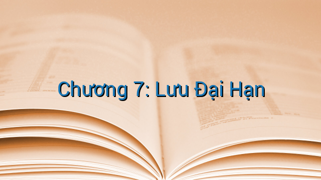 Chương 7: Lưu Đại Hạn