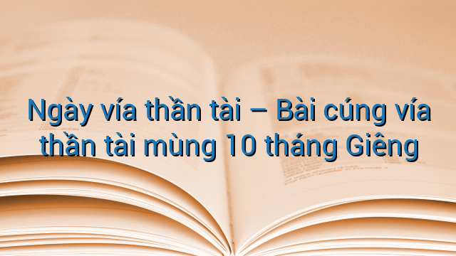 Ngày vía thần tài – Bài cúng vía thần tài mùng 10 tháng Giêng