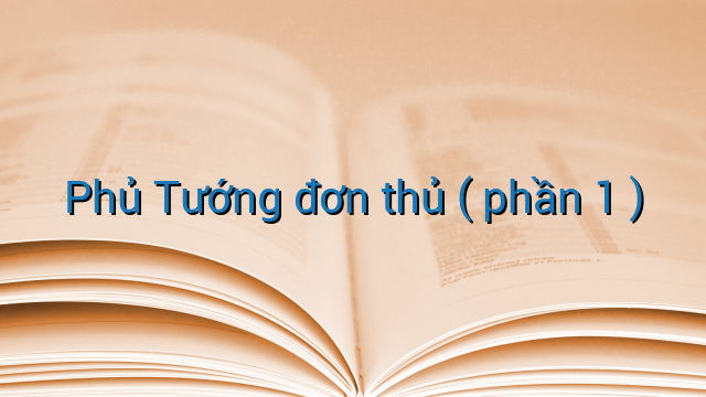 Phủ Tướng đơn thủ ( phần 1 )