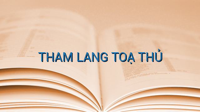 THAM LANG TOẠ THỦ