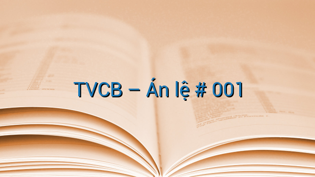 TVCB – Án lệ # 001
