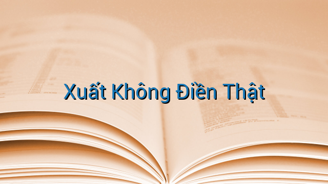 Xuất Không Điền Thật