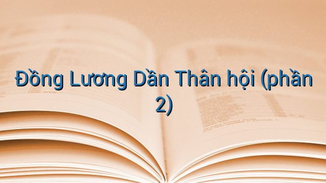 Đồng Lương Dần Thân hội (phần 2)